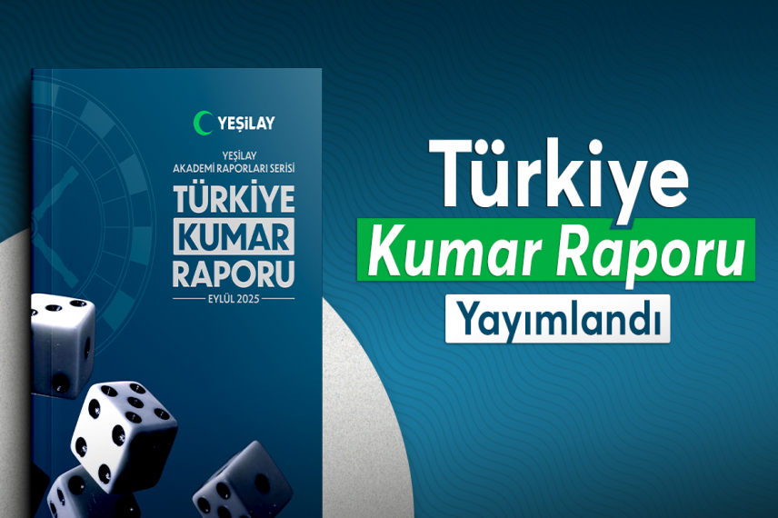 Yeşilay, Türkiye’nin En Kapsamlı Kumar Raporunu Açıkladı